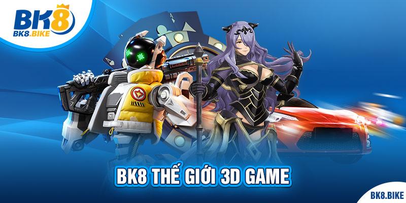 Giới thiệu tổng quan sảnh cược 3D Games BK8.Fans