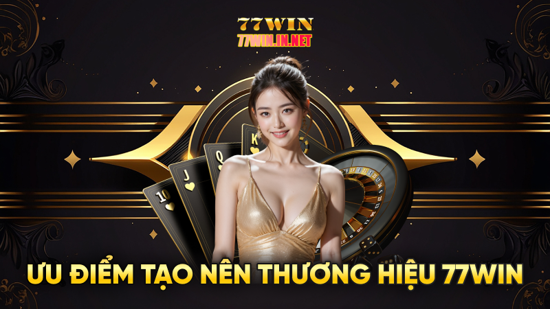 Nhà cái 77WIN - Đánh Giá Ưu Điểm Sân Chơi Mang Lại